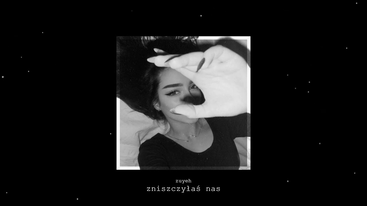 zuyeh - zniszczyłaś nas