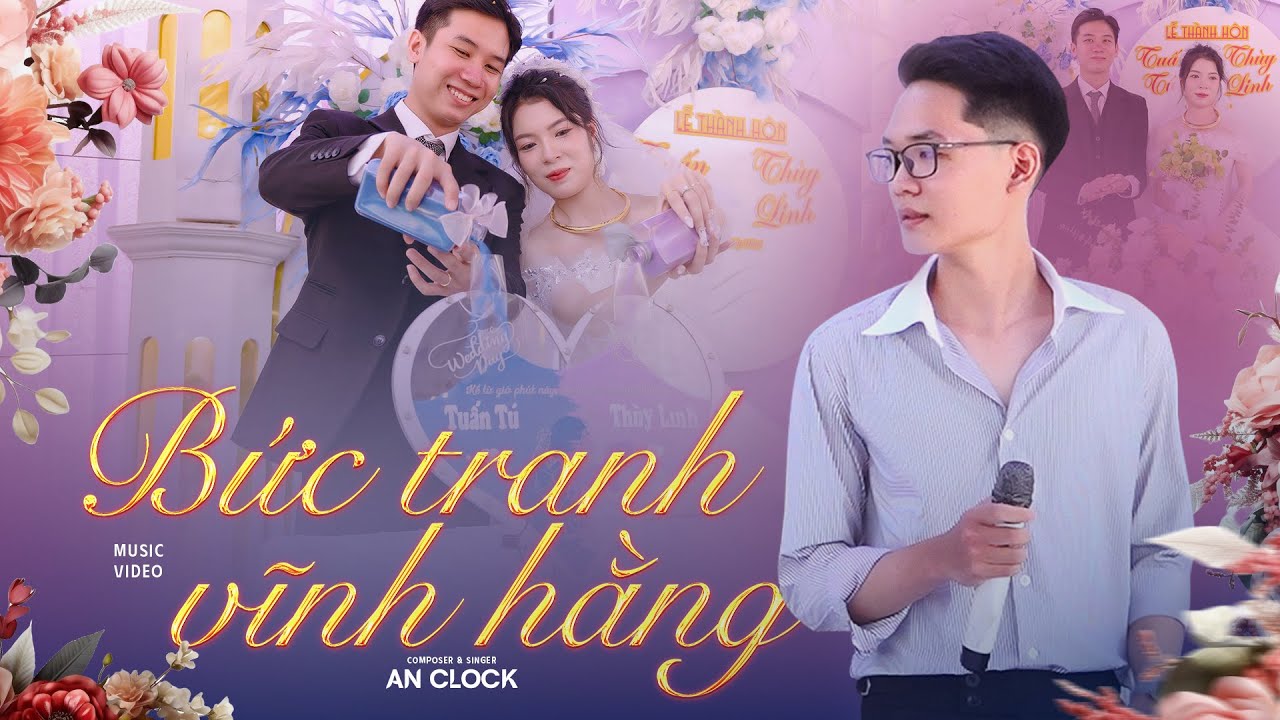 Bức Tranh Vĩnh Hằng - An Clock | Official MV- Em tựa nh&agrave;nh hoa c&oacute; gai nhưng với anh th&igrave; sẽ ngược lại
