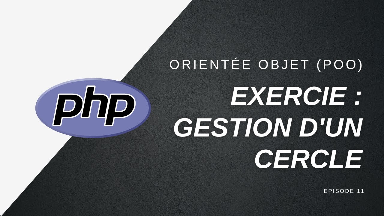 📚 POO avec PHP 8.1 - Exercice 1 - Gestion d'un cercle - 011