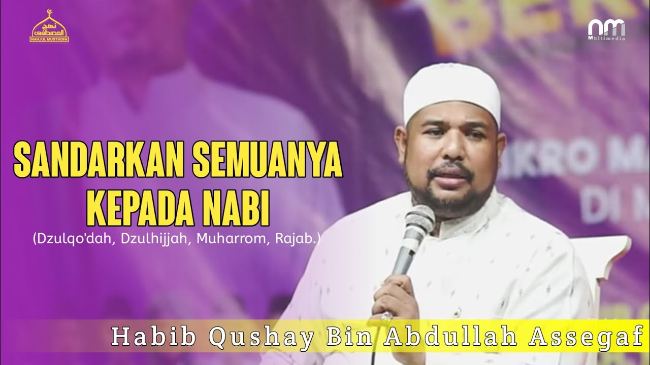 Sandarkanlah Pada Nabi Muhammad SAW -  HABIB QUSHAY ASSEGAF Terbaru