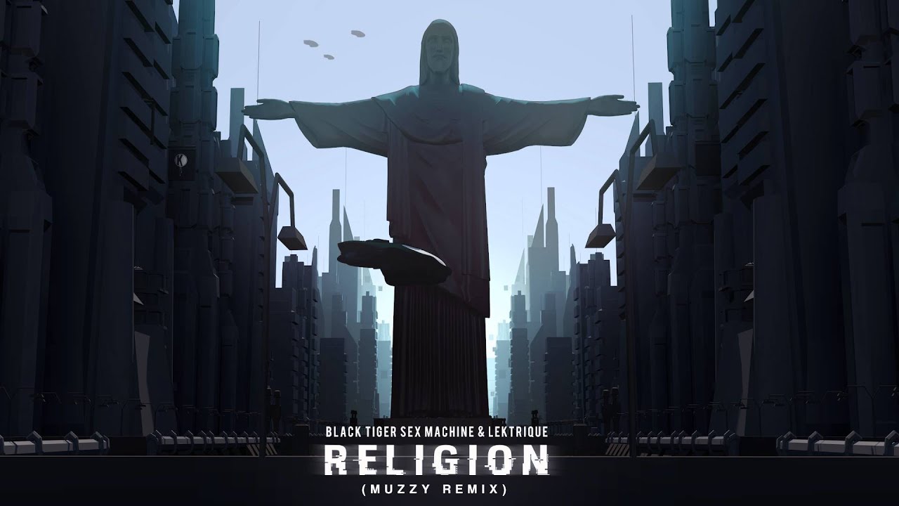 Black Tiger Sex Machine & Lektrique - Religion Remixes EP (Continuous Mix)
