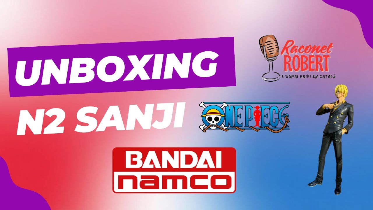NOU UNBOXING!! N2. SANJI, EL CUINER PIRATA!! #culturafriki #onepiece #coleccionista #bandainamco