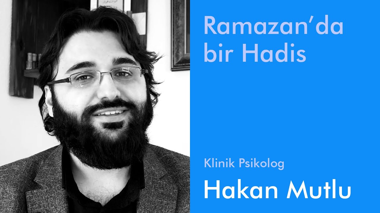 Ramazan'da Bir Hadis | Hakan Mutlu | Klinik Psikolog