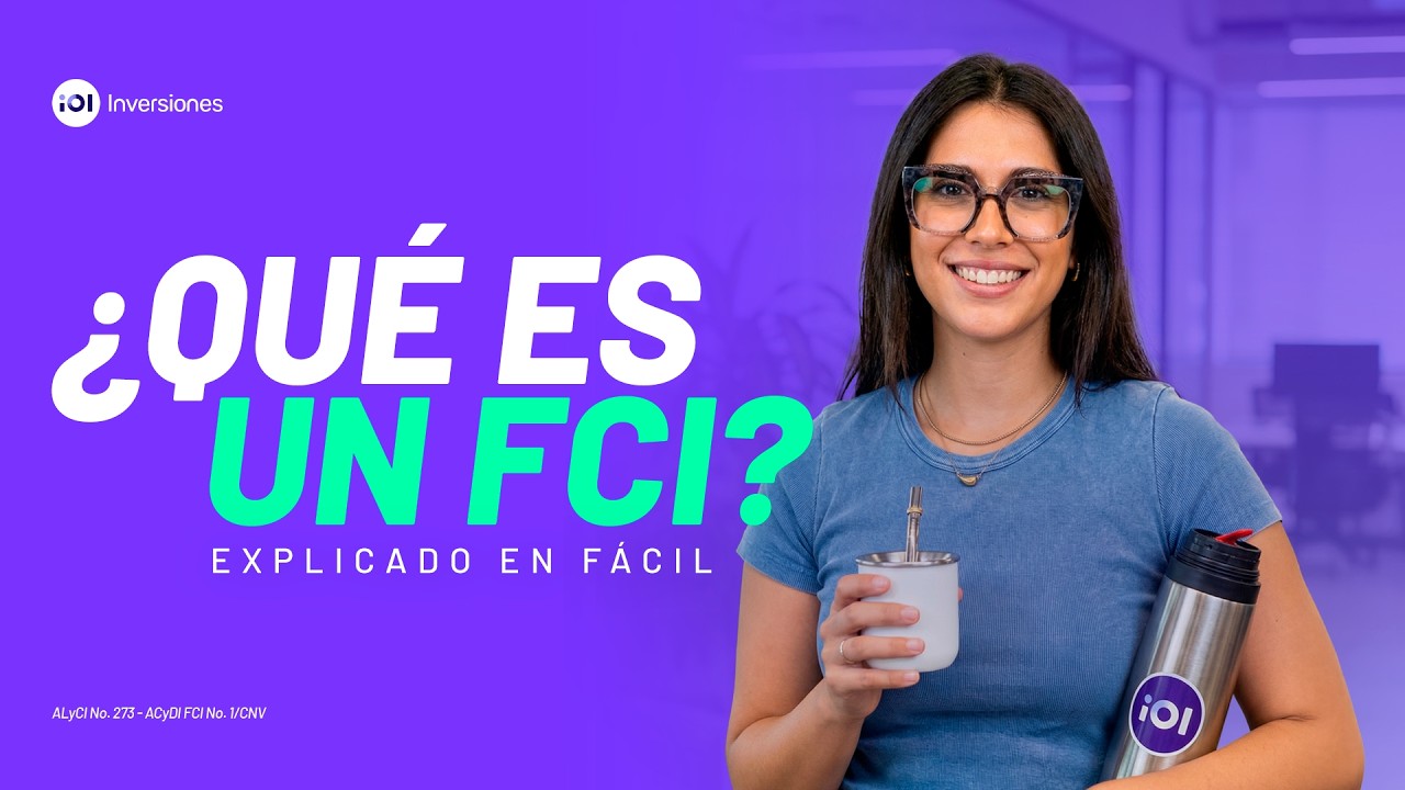 #IOLTeExplica | ¿Qué es un FCI?