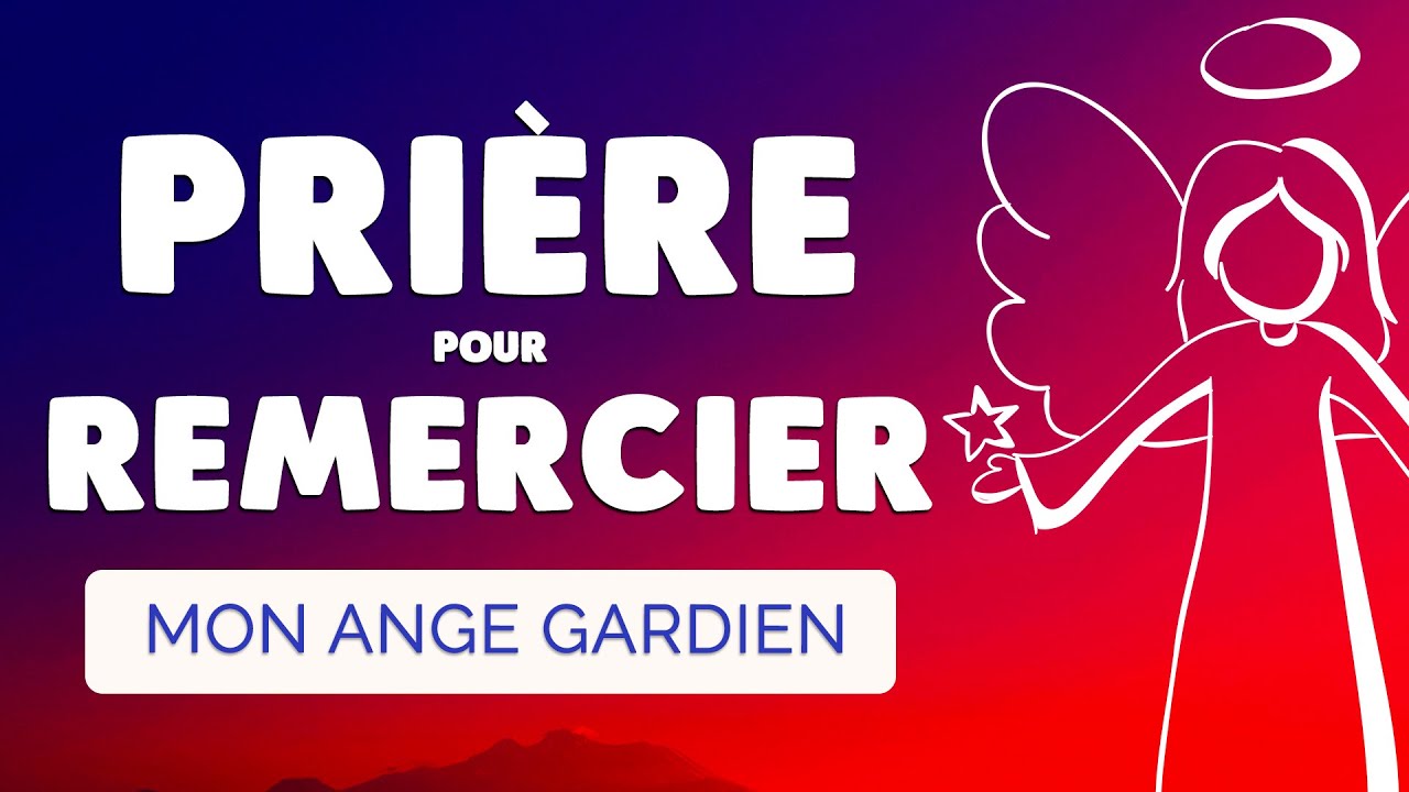 🙏 PRI&Egrave;RE pour REMERCIER son ANGE GARDIEN 🙏 MERCI Saint Ange de Dieu