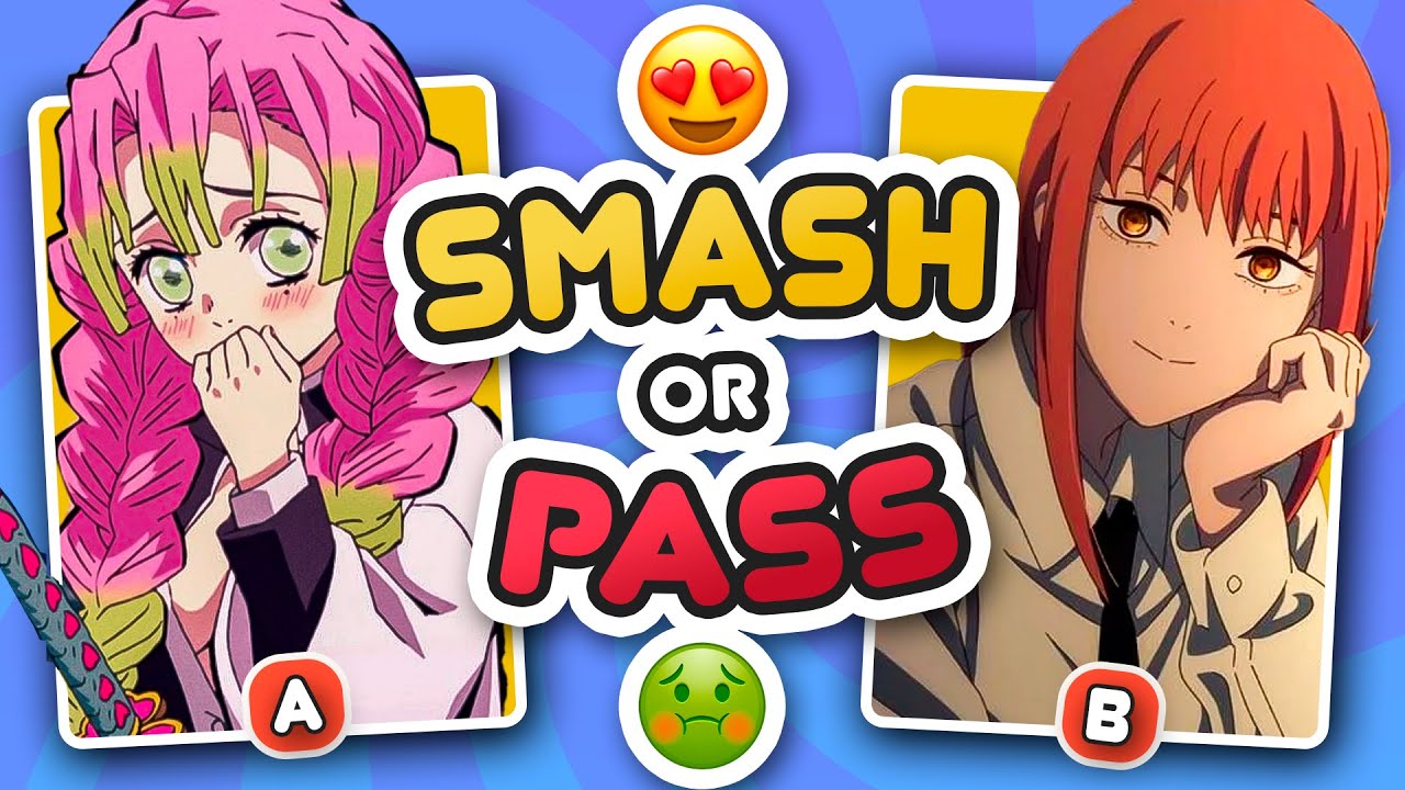 😍 SMASH OR PASS 🤮– WAIFU | ANIME QUIZ
