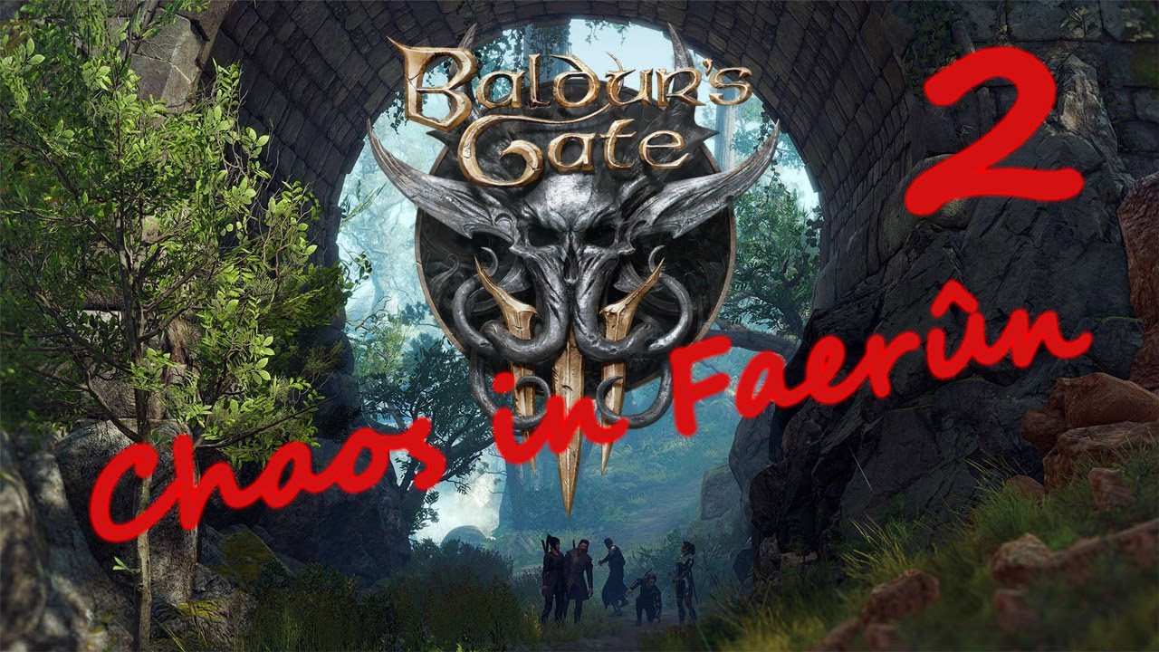 Balder's Gate 3 - Chaos in Faer&ucirc;n - Part 2