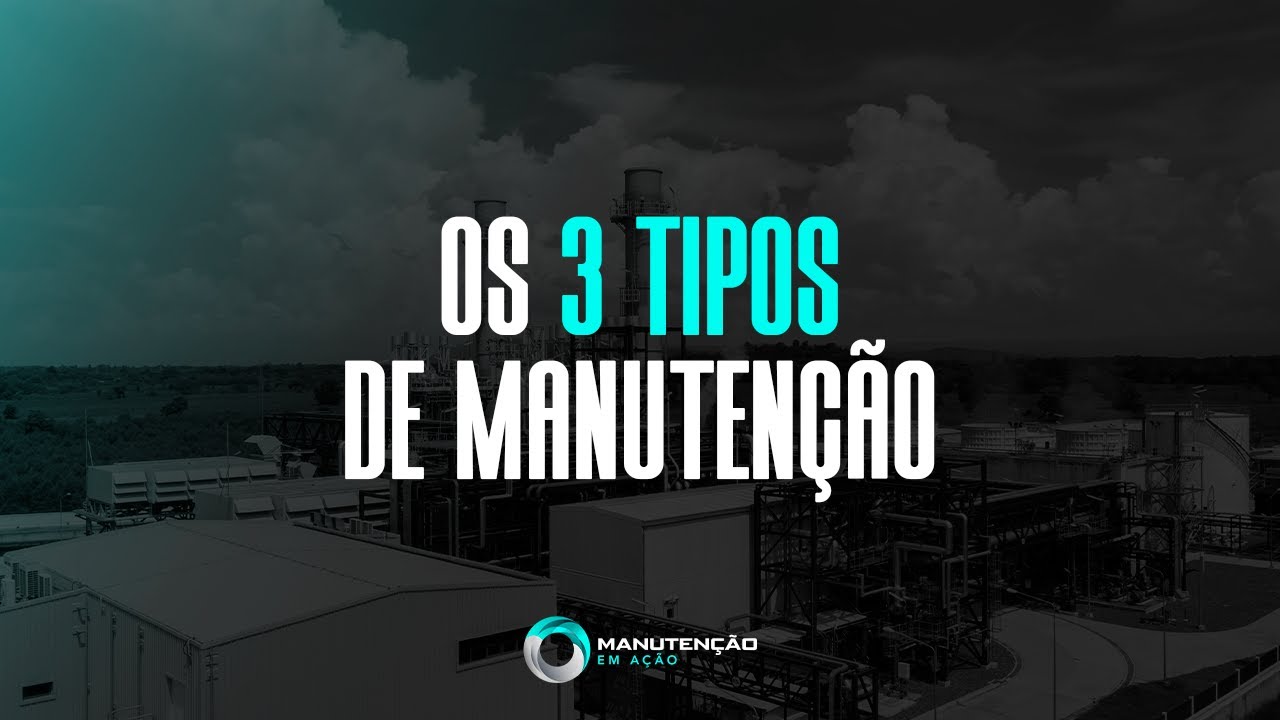 Os 3 Tipos de Manutenção (no detalhe)