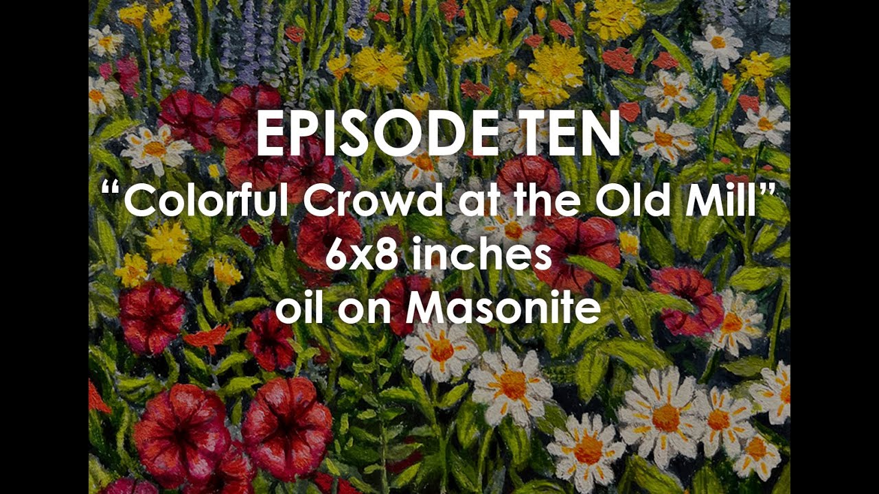 Oil Painting with John Garvin Ep 10 Colorful Crowd at the Old Mill