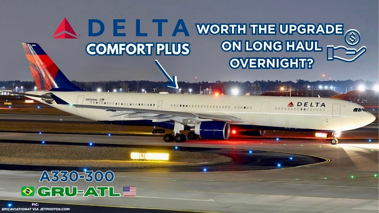 Delta Comfort Plus: Worth Upgrading Long-Haul? | A330-300 GRU-ATL