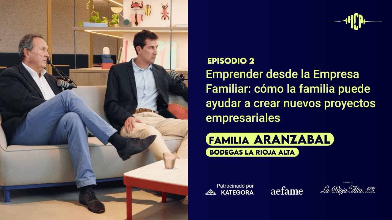 EPISODIO 2 | Emprender desde la Empresa Familiar: la familia como motor emprendedor