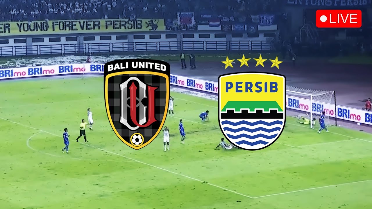 🔴LIVE BALI UNITED VS PERSIB BANDUNG I LIGA 1 INDONESIA - live score