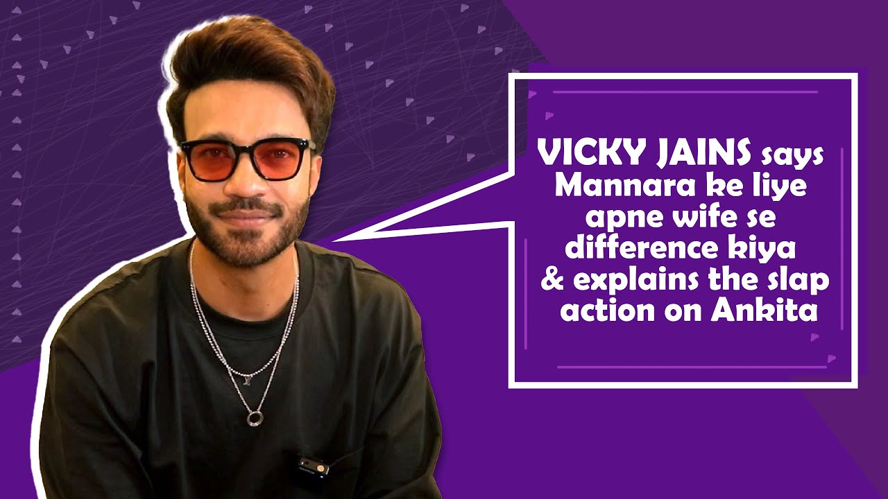Vicky Jain On Equation Getting Spoilt With Ankita For Mannara, Explains The SLAP action & More