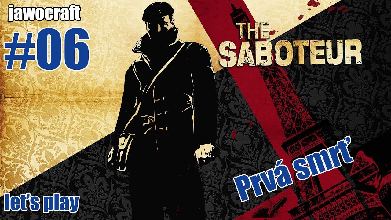Prv&aacute; smrť | The Saboteur | Let's Play #06 | jawocraft | SK/CZ | 60FPS
