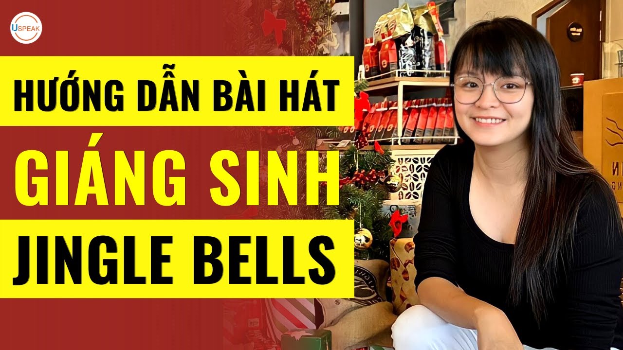 CÙNG HỌC BÀI HÁT GIÁNG SINH JINGLE BELLS VỚI MÌNH NHA