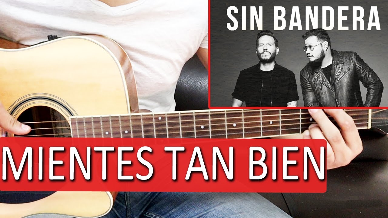 Mientes tan bien - SIN BANDERA - Tutorial Guitarra