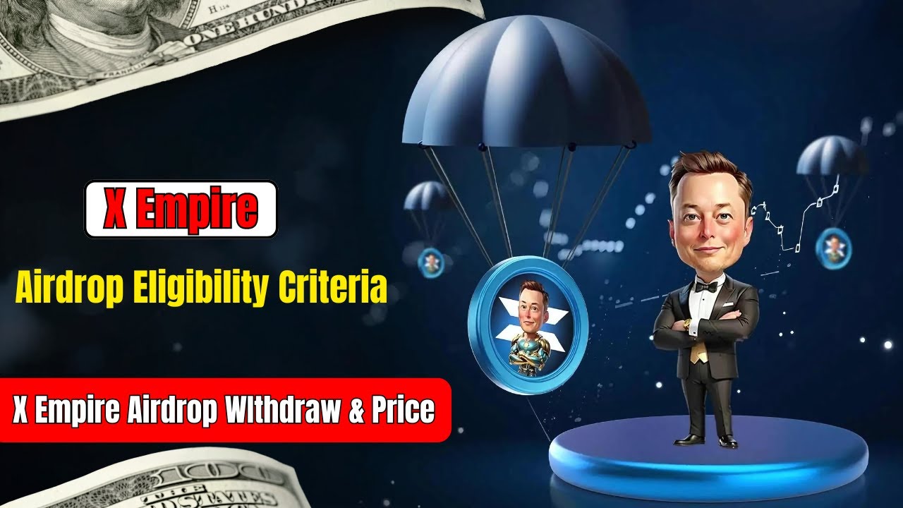 X Empire Airdrop Eligibility Criteria | X Empire Airdrop WIthdraw & Price |