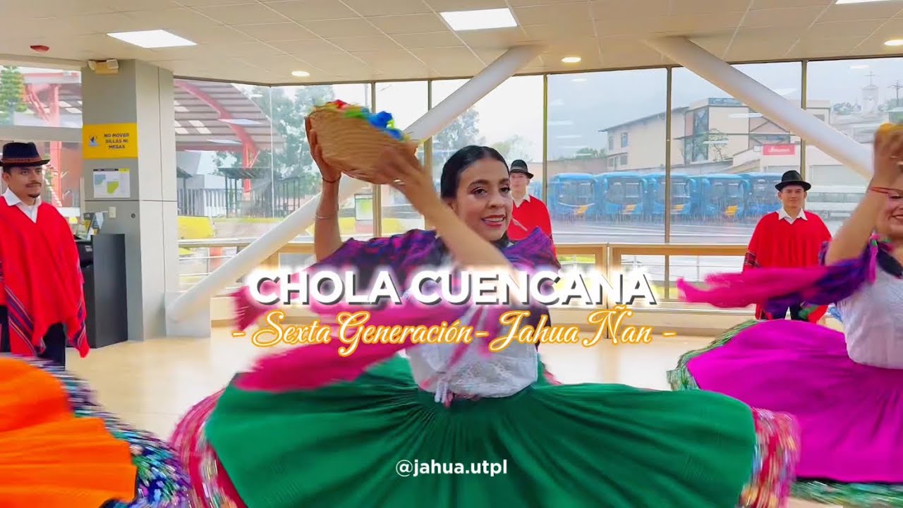 Coreografía: Chola Cuencana | Sexta generación | Jahua Ñan - UTPL
