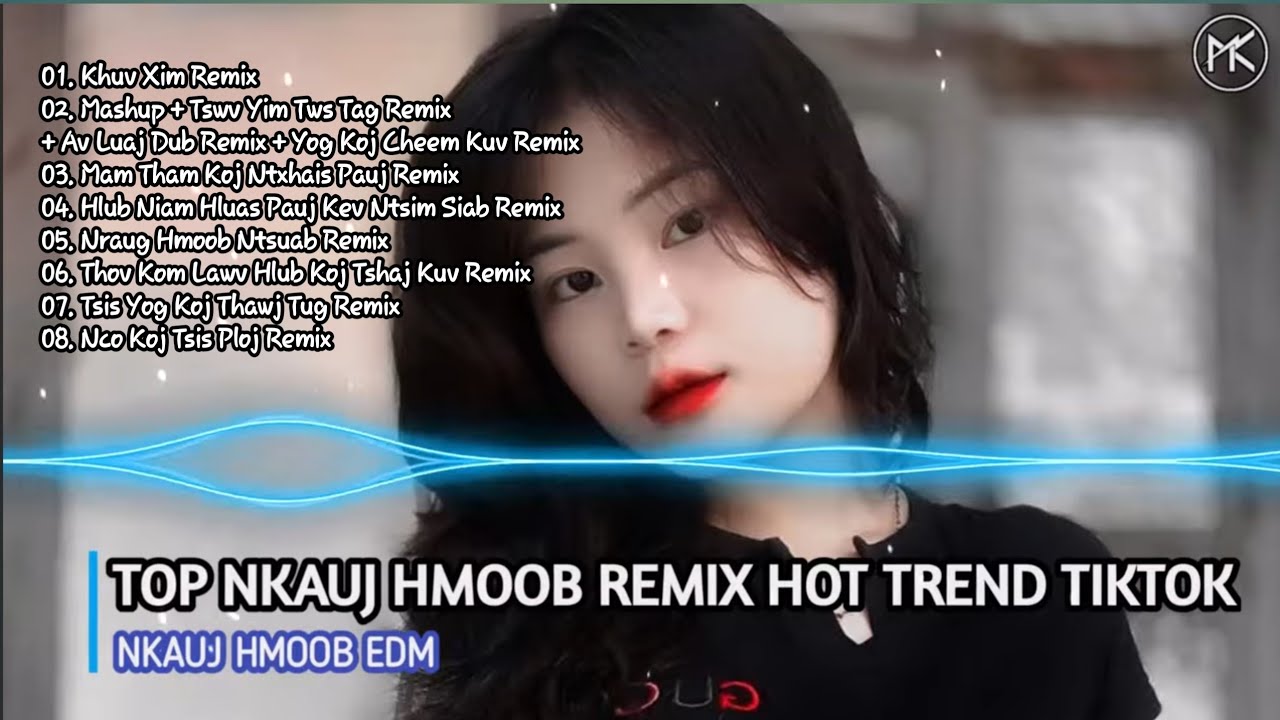 TOP 10 Nkauj Hmoob Remix Hot Nhất Nghe Mãi Không Chán || Khuv Xim Remix | Nraug Hmoob Ntsuab Remix