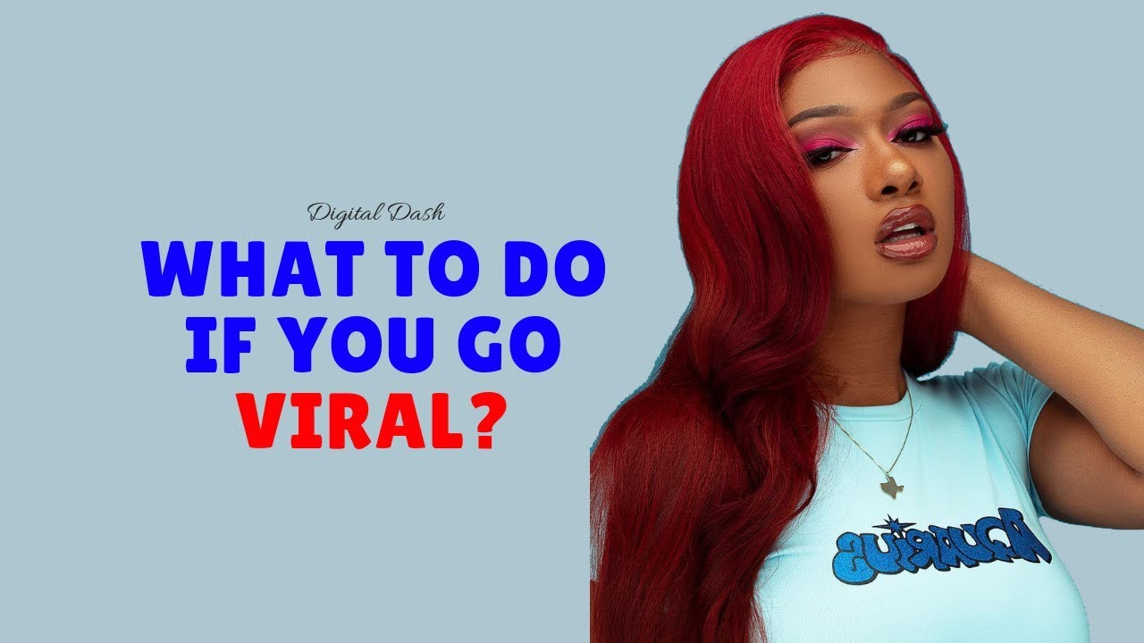 What to Do if You Go Viral?