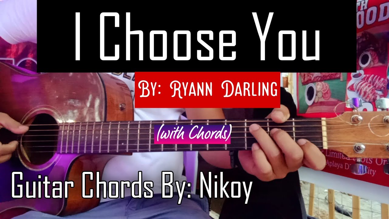 I Choose you - Ryann Darling | Guitar Chords Tutorial By: Nikoy ( with Chords )