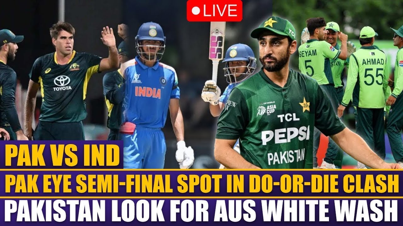 Live | Pak Vs India | Pak Eye semi-final spot in do-or-die Clash | Pakistan Look For AUS White Wash