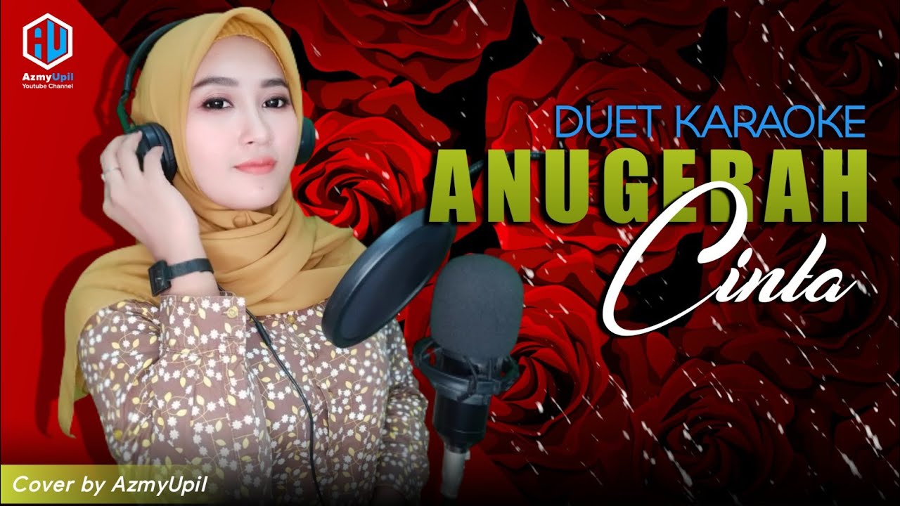 ANUGERAH CINTA - Karaoke Duet bersama AzmyUpil