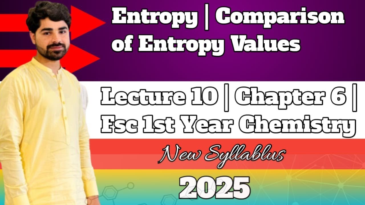 Entropy | Comparison of Entropy Values | Entropy Change in Reaction | Lecture 10 | Chapter 6|Fsc 1st