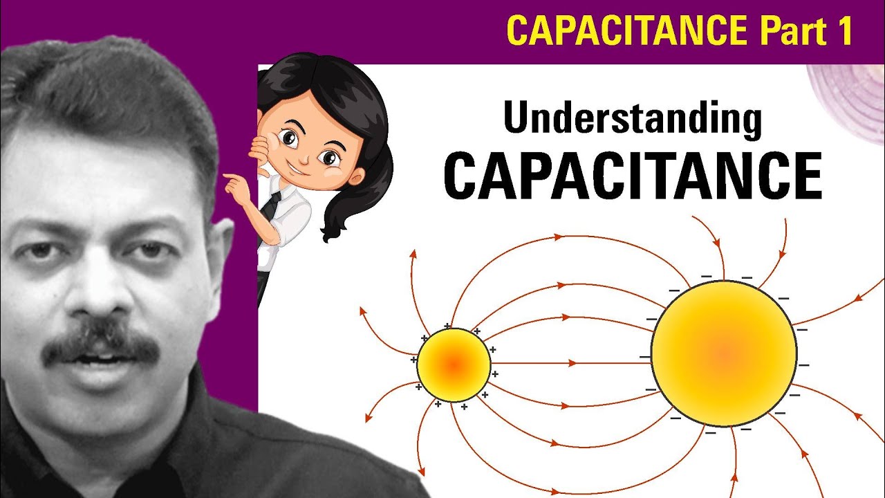 Capacitance Part 1 | Understanding Capacitance | Onion Physics | Ashish Arora Sir
