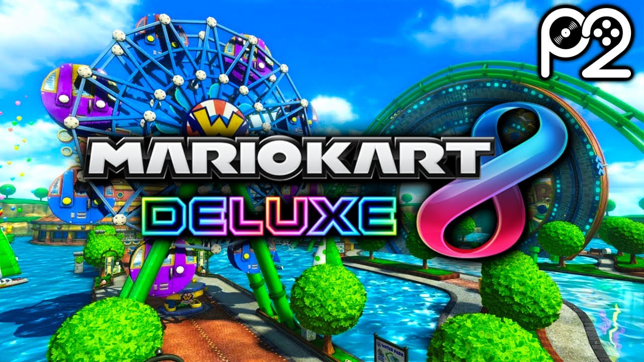Water Park (Player2 Remix) - Mario Kart 8 Deluxe
