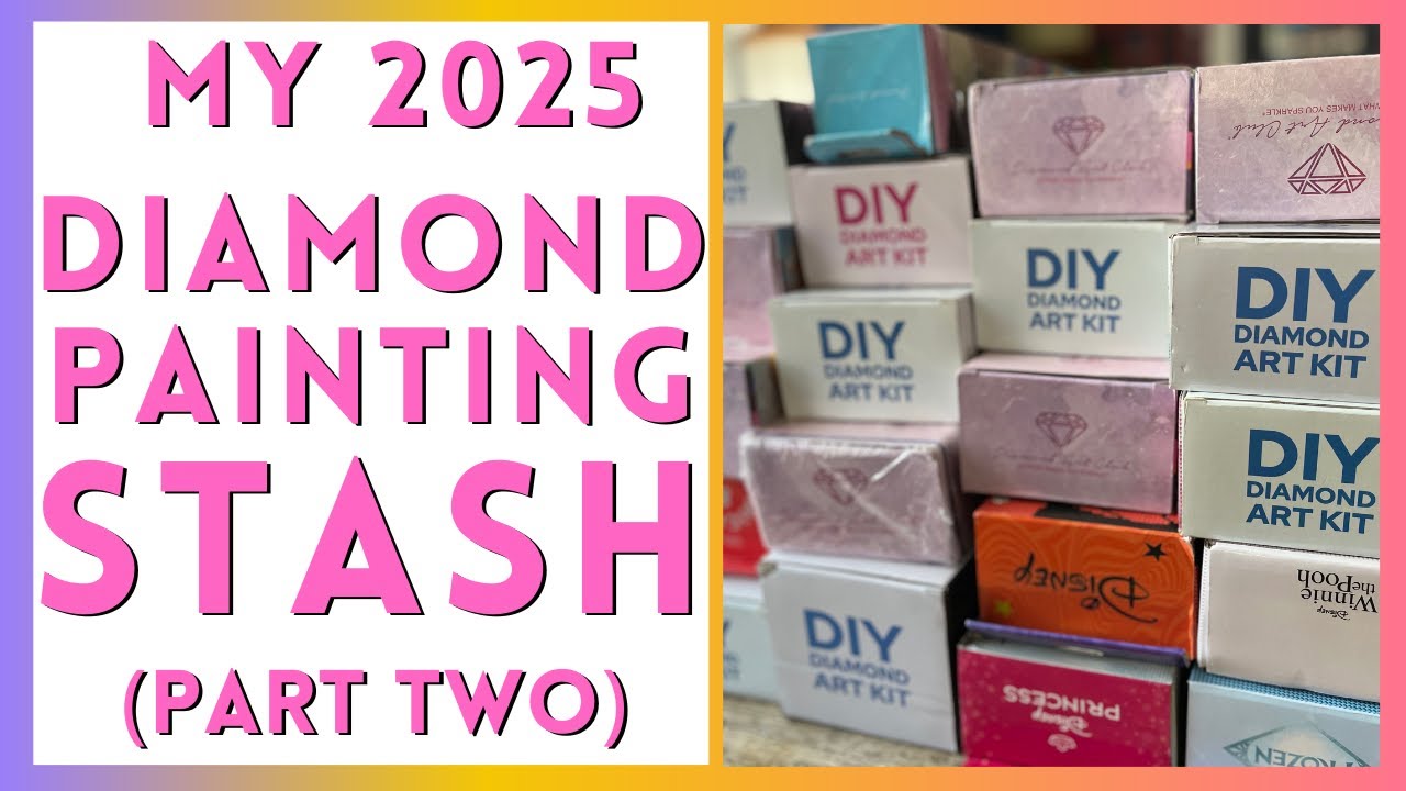 My current Diamond Painting Stash! (Part 2)