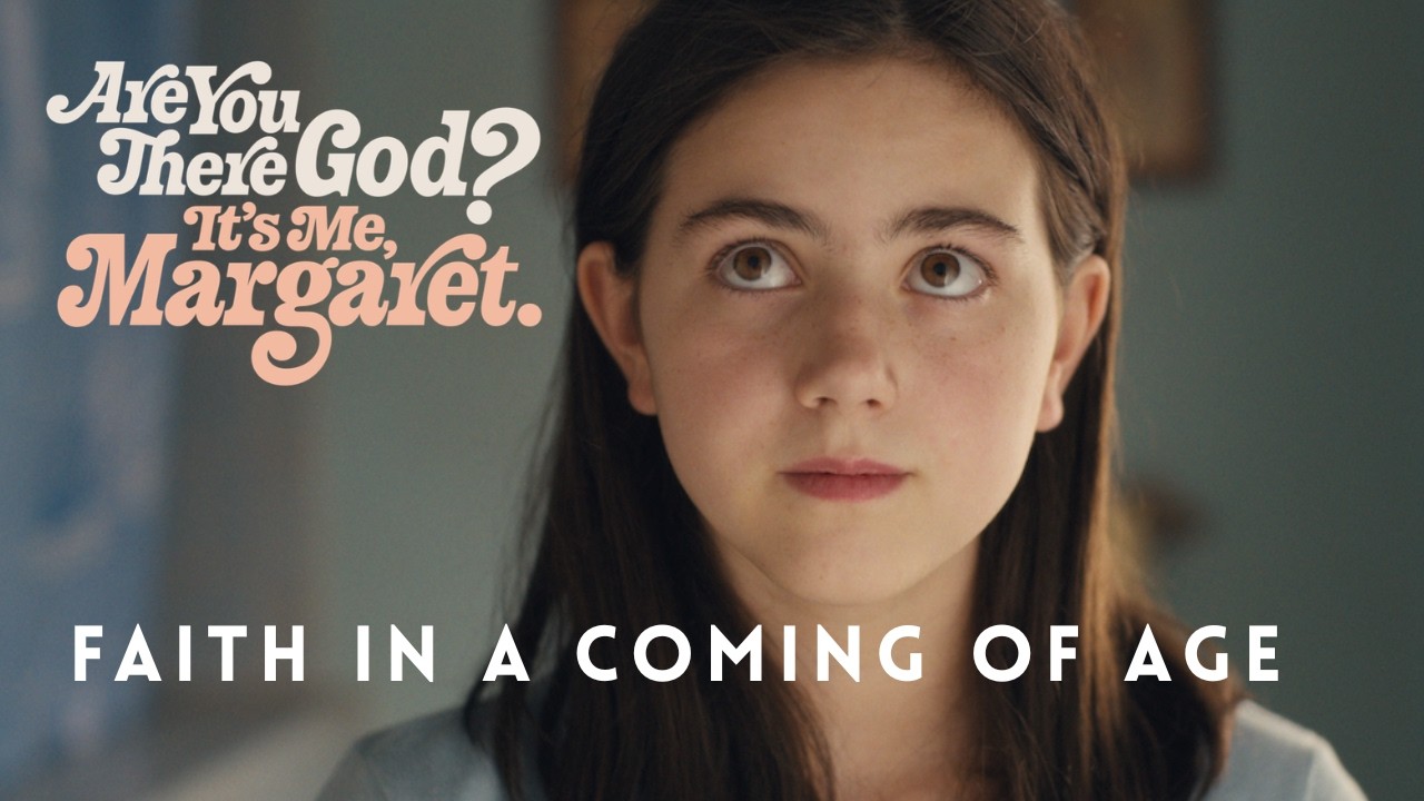 Are you there God? It's me Margaret: Faith in a Coming of age | video essay