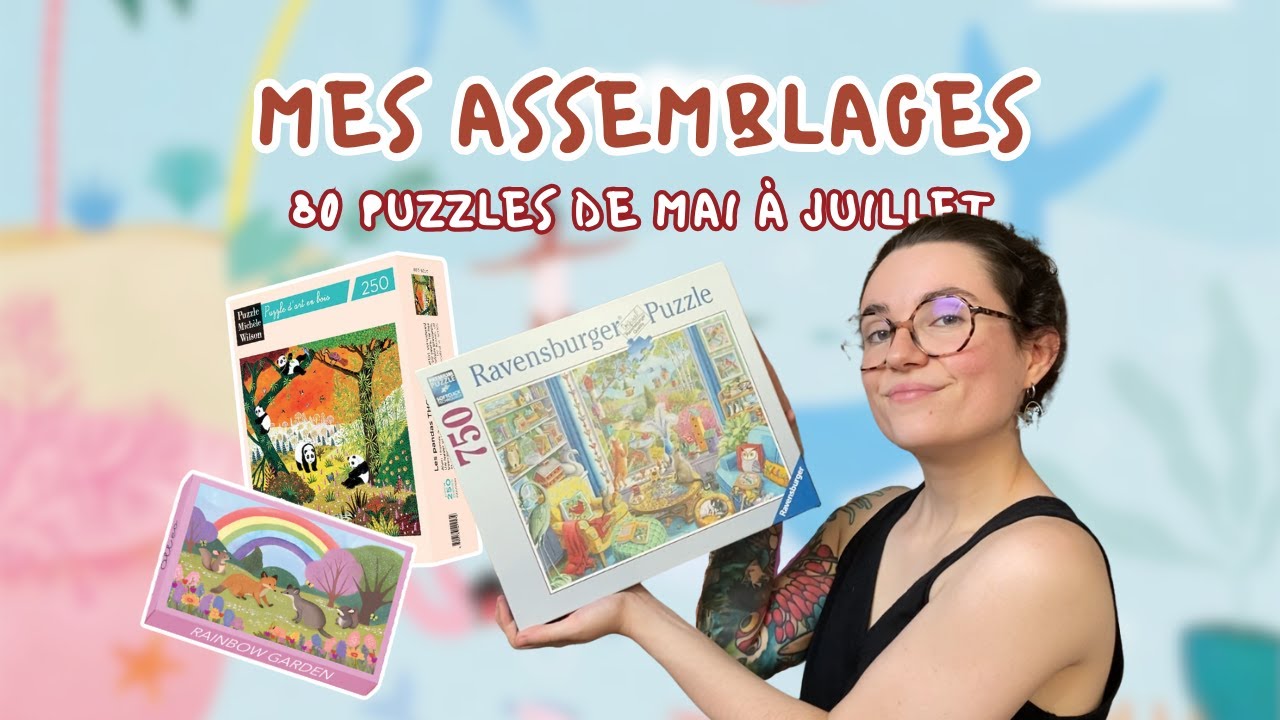 BILAN PUZZLES 🧩 assemblages des 3 derniers mois...