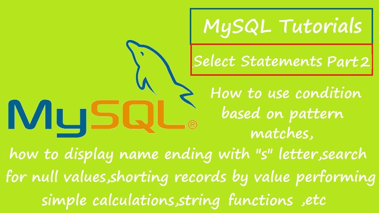 MySQL Tutorials - 5 - Select Statements Part 2