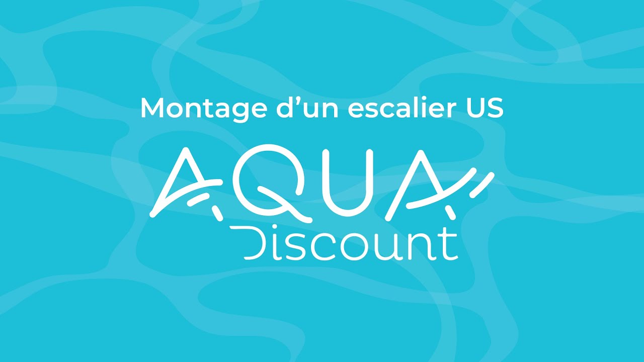 Montage d'un Escalier US Piscine - AQUADISCOUNT