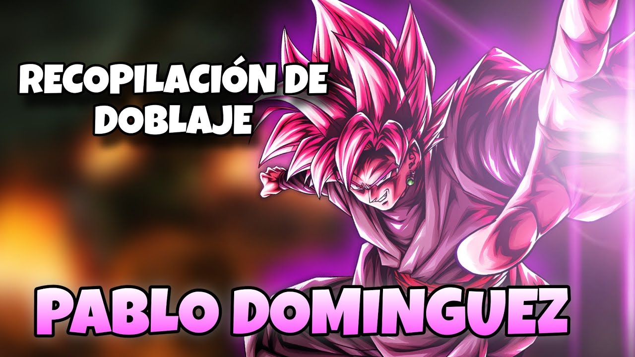 RECOPILACIÓN DE DOBLAJE - PABLO DOMÍNGUEZ - DRAGON BALL - #doblajecastellano #dragonballsuper