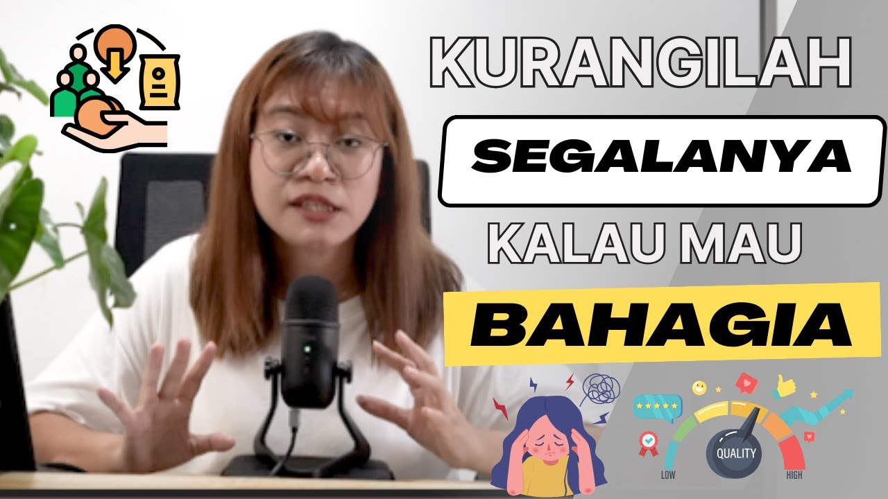 Kurangilah segalanya kalau mau Bahagia | Minimalis