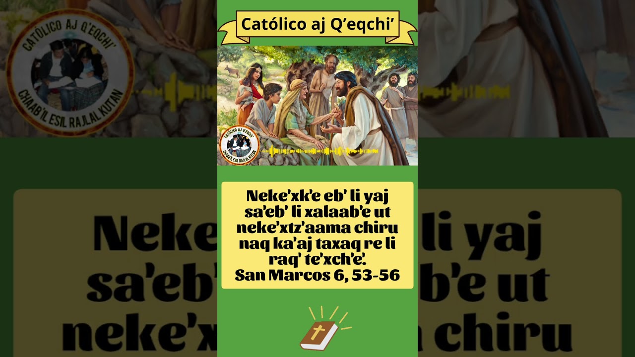 San Marcos 6, 53-56Evangelio en Q'eqchi'. Lunes 9 de febrero 2026.