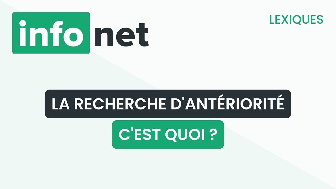 La recherche d'ant&eacute;riorit&eacute;, c'est quoi ? (d&eacute;finition, aide, lexique, tuto, explication)