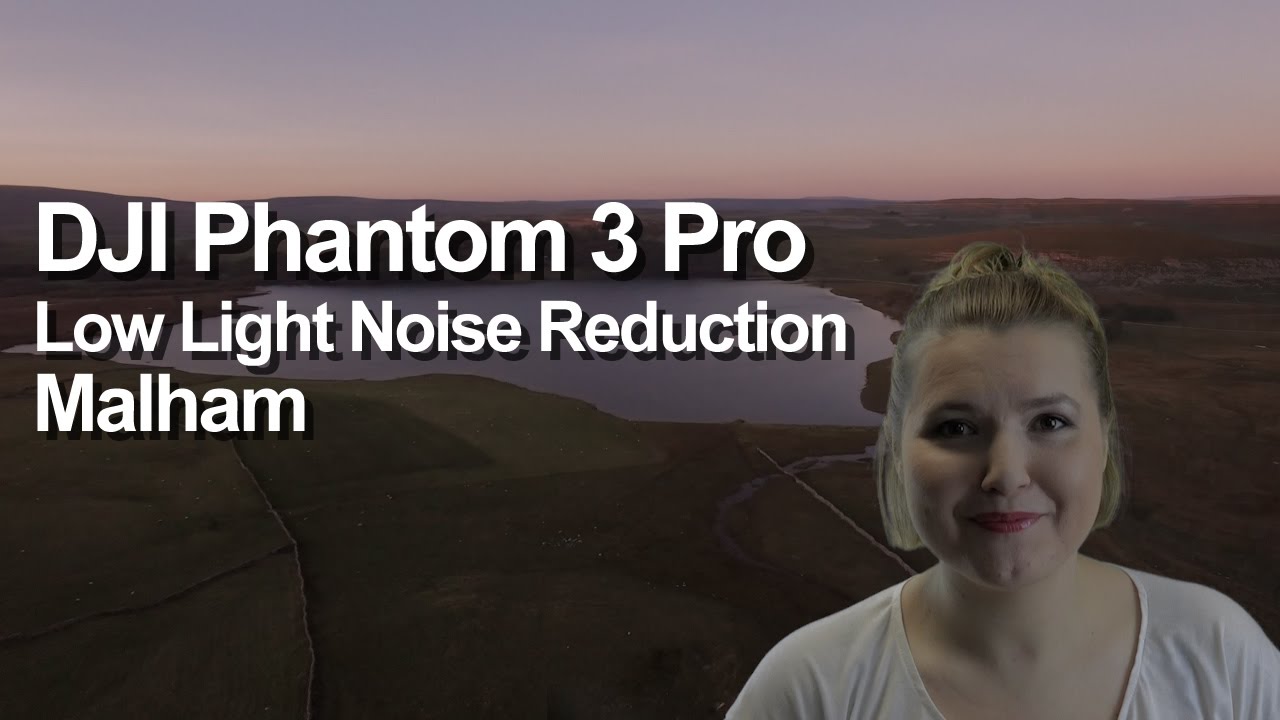 Phantom 3 Pro Remove Low Light Noise at Malham