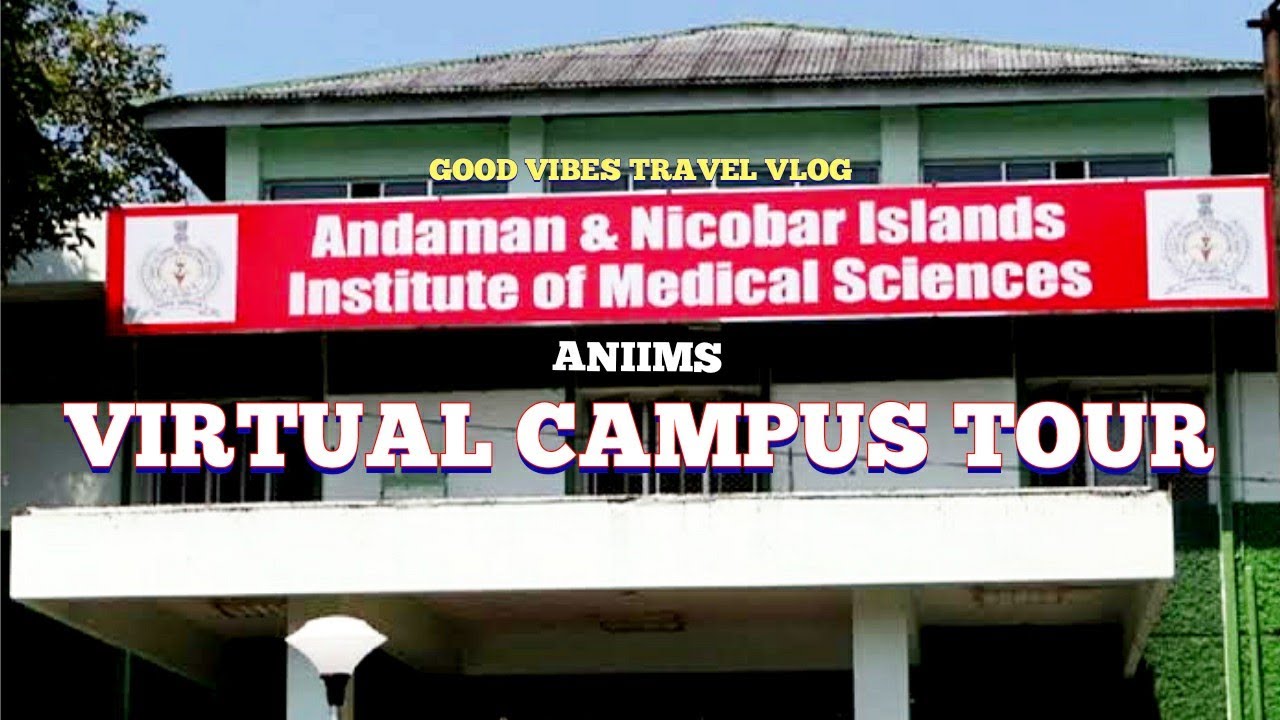 ANIIMS Campus Virtual Tour | Andaman and Nicobar Islands Institute of Medical Sciences