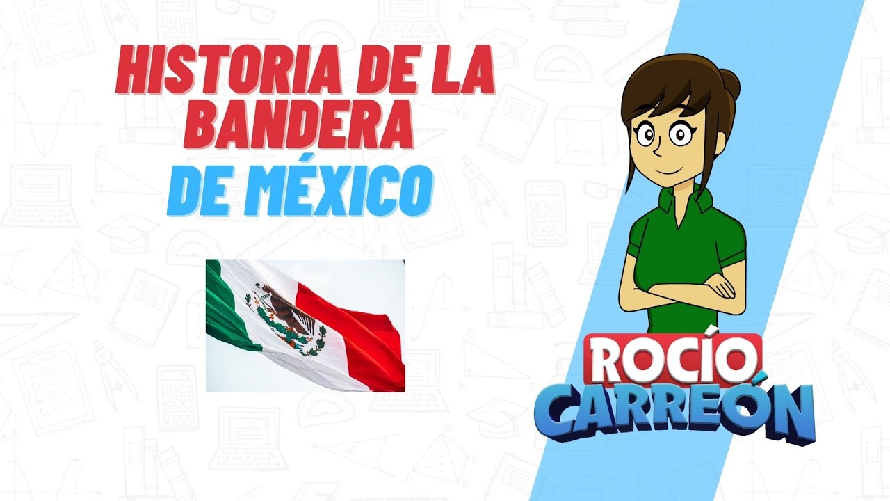 Historia De La Bandera De México