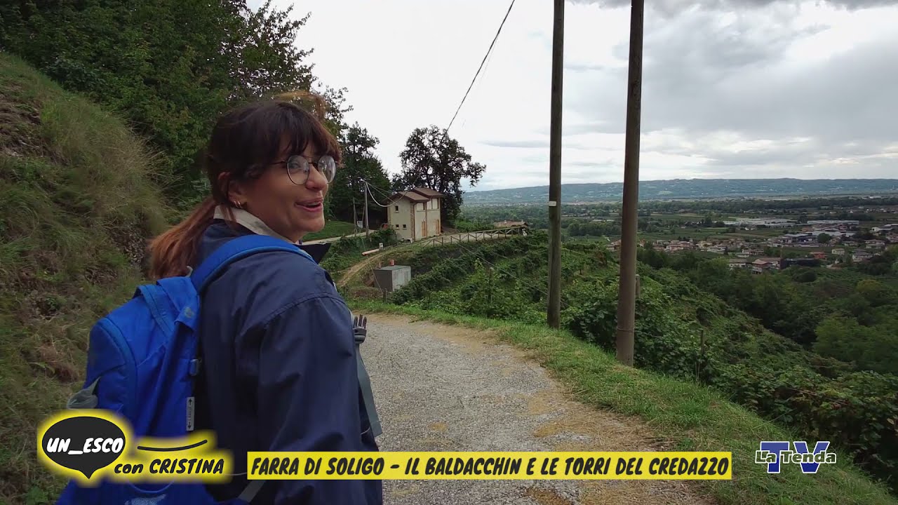 Un_esco con Cristina - Farra di Soligo - Il Baldacchin e le Torri del Credazzo