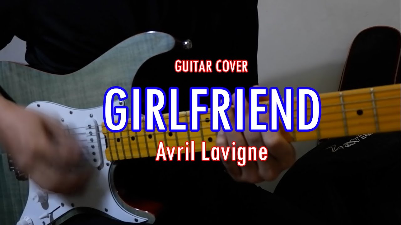 Avril Lavigne - Girlfriend [ Guitar cover by Dos ]
