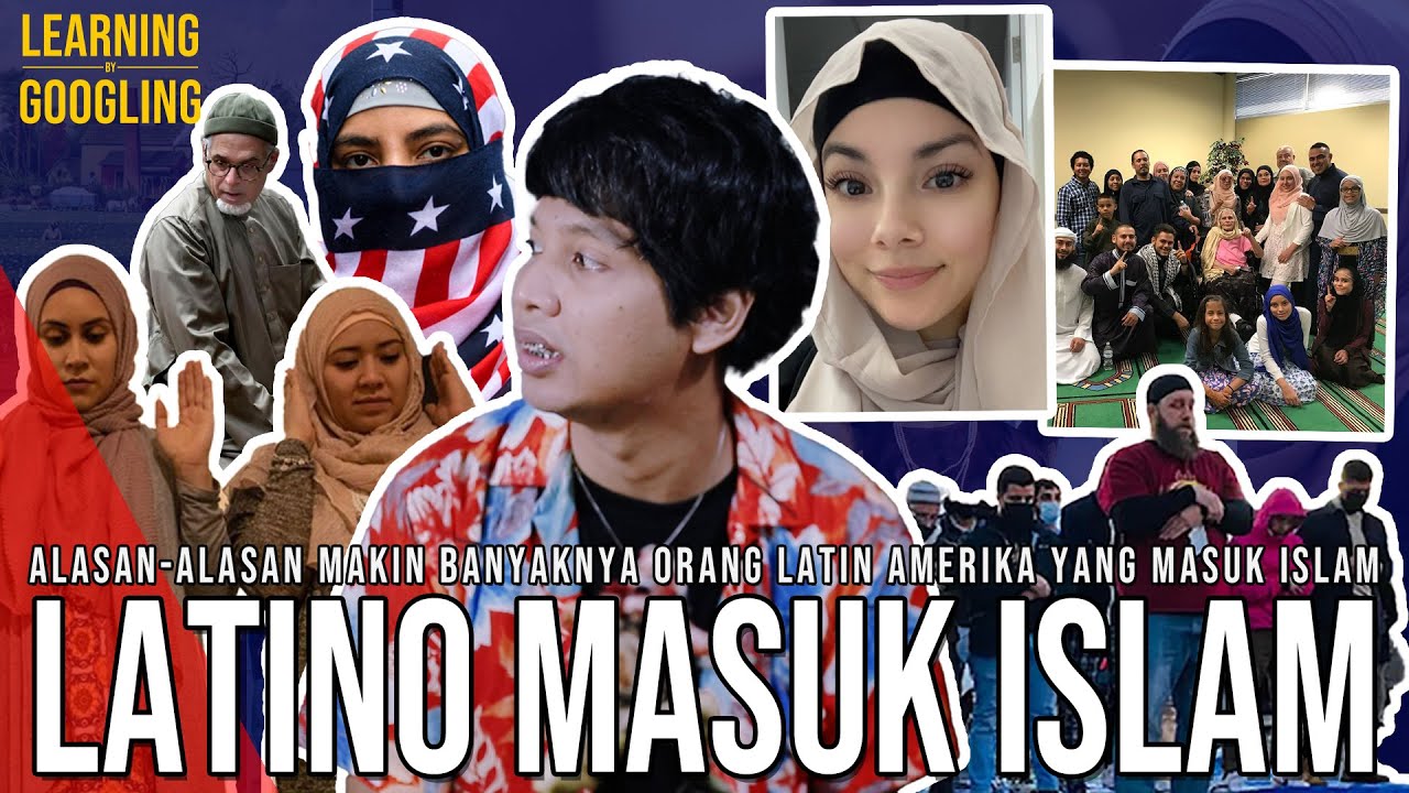 Kenapa Banyak Orang Latino Di AS Masuk Islam? Didiskriminasi Sesama Muslim? | Learning By Googling