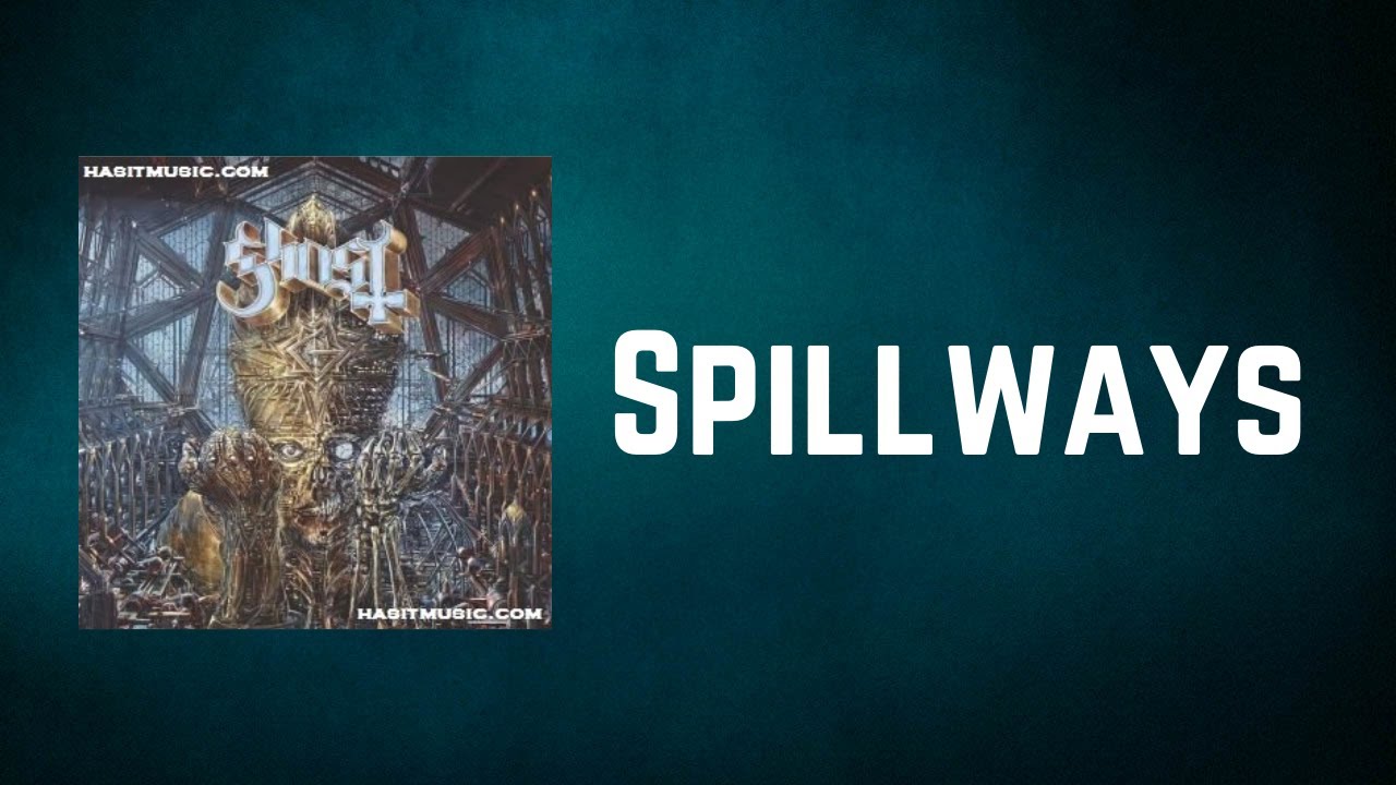 Ghost - Spillways (Lyrics)