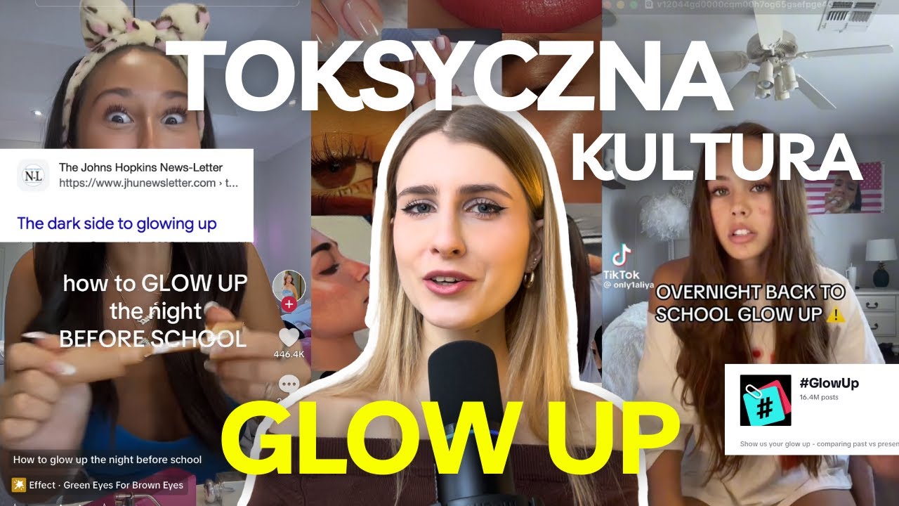 MUSISZ PRZEJŚĆ GLOW UP?! (Toxic glow-up culture poszło za daleko...)