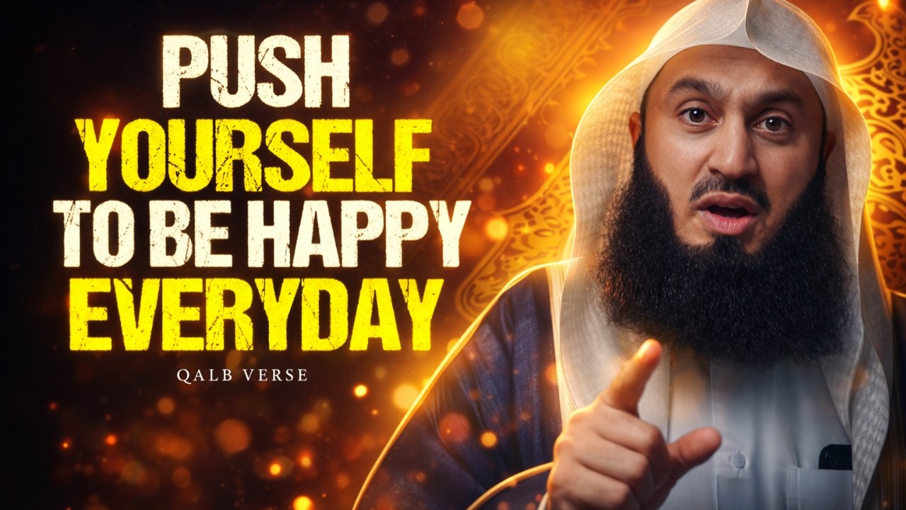 Push Yourself to Be Happy Everyday | Mufti Menk's Powerful Life Lesson!