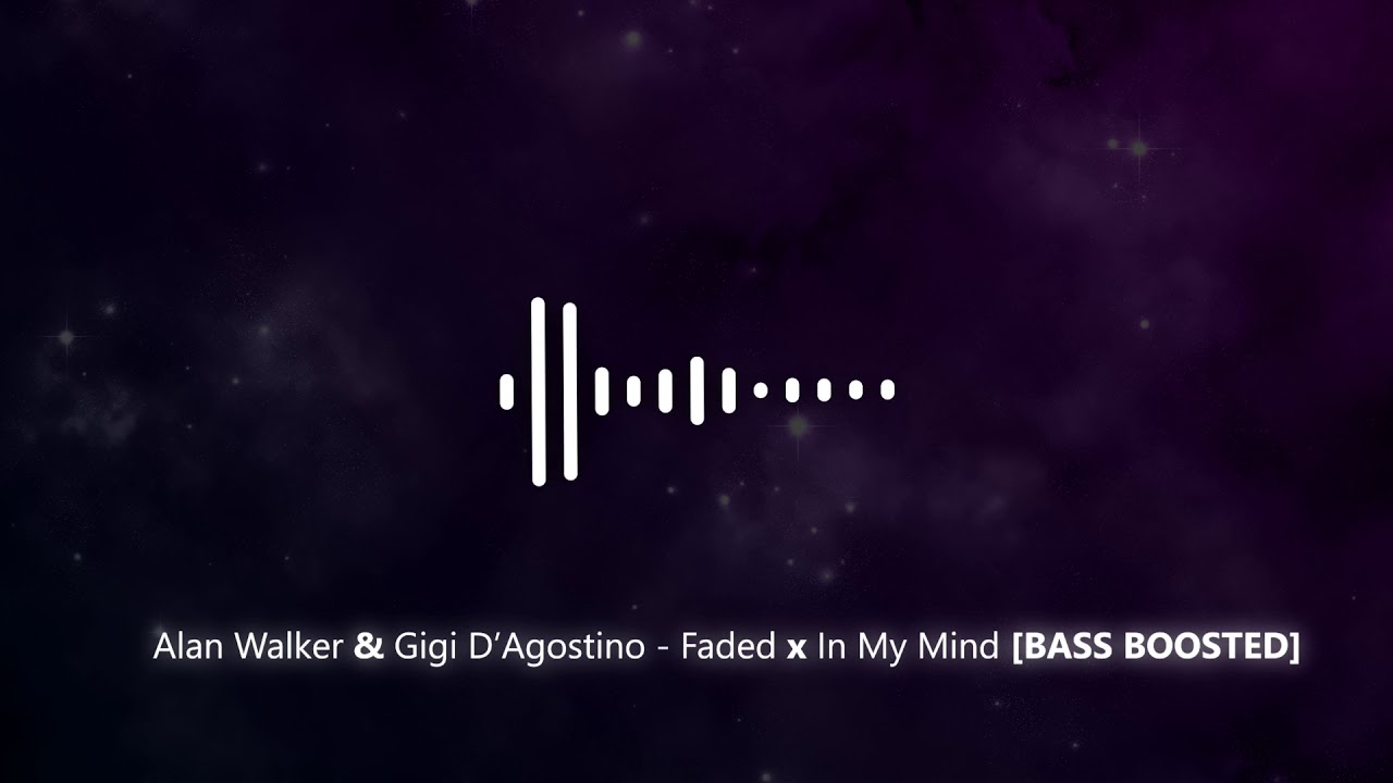 Alan Walker & Gigi D'Agostino - Faded x In My Mind [Bass Boosted]