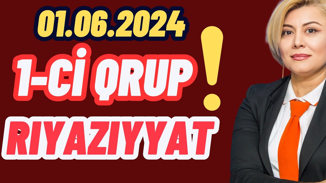 2 iyun 2024 (02.06.2024) 1-ci Qrup DİM Riyaziyyat İmtahan Suallarının  İzahları